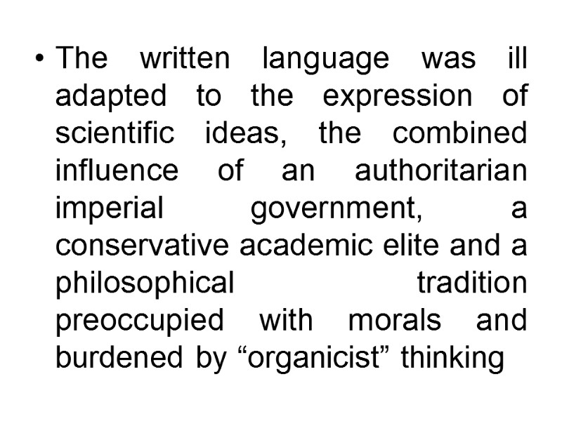 The written language was ill adapted to the expression of scientific ideas, the combined The written language was ill adapted to the expression of scientific ideas, the combined